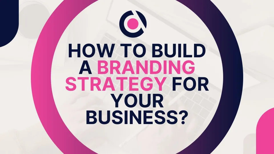 what is a brand, what is brand, how to build a branding strategy for your business, how to build a brand strategy