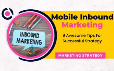 blog Mobile Inbound Marketing: 9 Tips For Successful Strategy