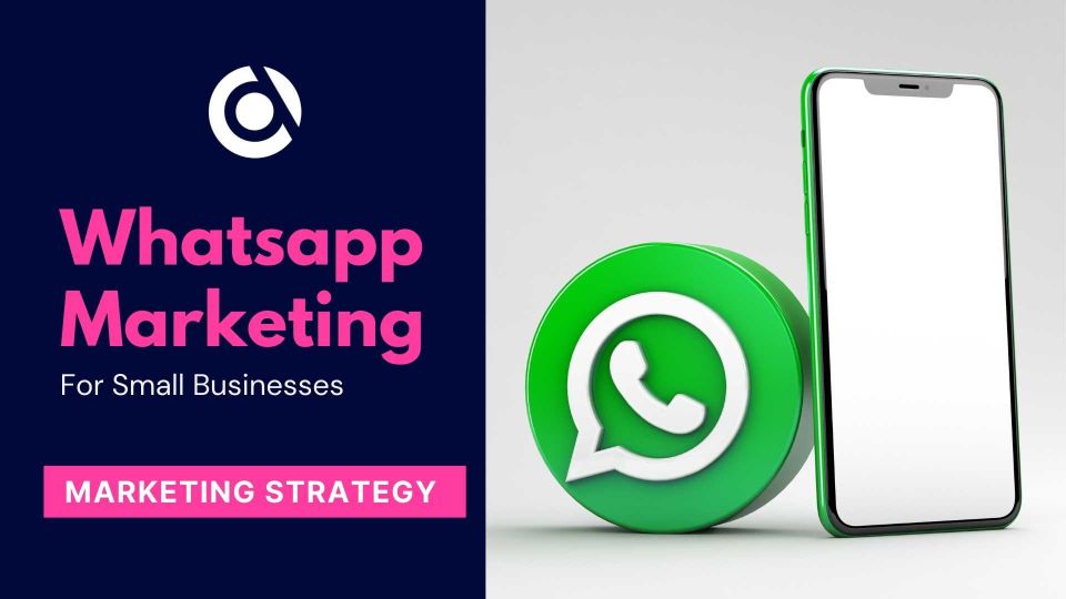 WhatsApp Marketing For Small Businesses