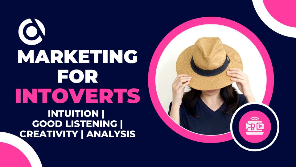 Marketing For Introverts: Intuition | Good Listening | Creativity | Analysis