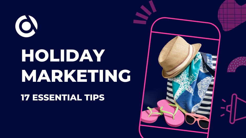 Holiday Marketing: Market During “HOLY-Days” | 17 Essential Tips